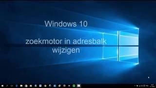 Windows 10  zoekmotor veranderen naar google [upl. by Marala985]