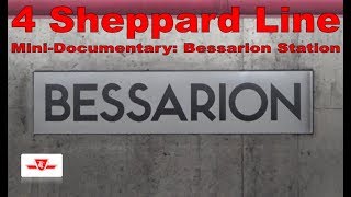 4 Sheppard Line  MiniDocumentary Bessarion Station [upl. by Anires]