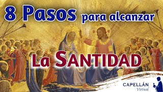 ¿Como alcanzar la SANTIDAD 8 Pasos que te llevarán al CIELO [upl. by Brest]