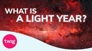 Physics Lesson Space – What is a Light Year  Twig [upl. by Tnecniv]