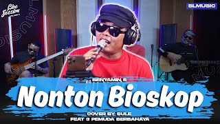 NONTON BIOSKOP  BENYAMIN S  COVER BY SULE FEAT 3 PEMUDA BERBAHAYA [upl. by Edyaw]