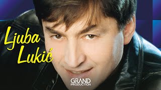 Ljuba Lukic  Ona nije kao druge  Audio 2001 [upl. by Ardnasal]