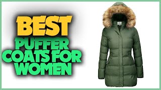 10 Best Puffer Coats for Women of 2022 [upl. by Crudden305]