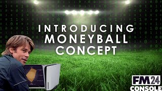 Moneyball in FM24 Console Series Introduction [upl. by Oiramal813]