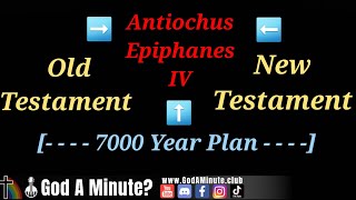 Daniel 927 Gods 7000 Year Plan Daniels 70th Week Understood Through Antiochus Epiphanes IV [upl. by Aitam]