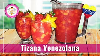 Tizana Venezolana  Deliciosa bebida refrescante tipo ponche con frutas variadas [upl. by Naret110]