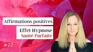 Affirmations positives effet hypnose ★ SANTE PARFAITE [upl. by Dexter]