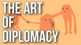 The Art of Diplomacy [upl. by Jarlath]