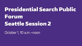 University of Washington Presidential Search Public Forum Seattle 2 session [upl. by Bortman]