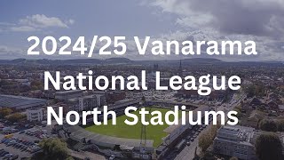 202425 Vanarama National League North Stadiums [upl. by Billye]