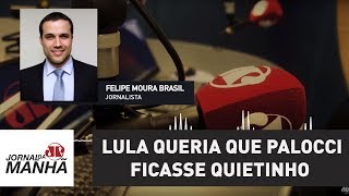 Lula queria que Palocci ficasse quietinho mas isso não deu certo  Felipe Moura Brasil [upl. by Novelc37]