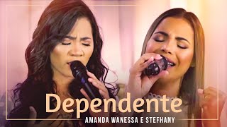 Dependente  Amanda Wanessa e Stefhany Live Voz e Piano [upl. by Marijn]