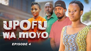 UPOFU WA MOYO  EPISODE 4 [upl. by Massiw]