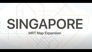 Singapore MRT Map Expansionbananasolid [upl. by Aicilas17]