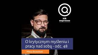 Miłosz Brzeziński o krytycznym myśleniu i pracy nad sobą  Odc 48 [upl. by Anoi534]