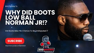 Why Did Boots Low Ball Brian Norman Jr [upl. by Elbon139]