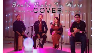 Saath Rahe Tu Mere  Cover   Honya Yanlem Ft Yenwang Wangsha Lima amp Anyai [upl. by Limber]