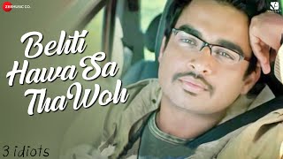 Behti Hawa Sa Tha Woh – 3 Idiots  Aamir Khan Madhavan Sharman J  Shaan amp Shantanu M  Swanand K [upl. by Trevlac]