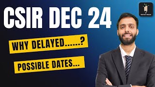 CSIR Dec 24  Why delayed  कब होगा [upl. by Adamina]