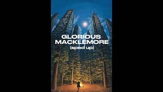 Glorious Macklemore sped up [upl. by Annayi]