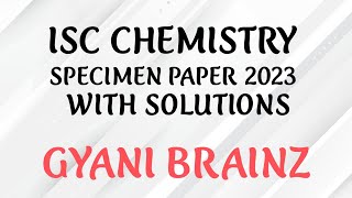 ISC chemistry specimen paper 2023 solved [upl. by Ardle241]