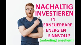 Ist nachhaltiges Investieren in erneuerbare Energien sinnvoll einfach erklärt ⭐⭐⭐⭐⭐ [upl. by Aay]