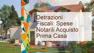 Detrazioni Fiscali Spese Notarili Acquisto Prima Casa [upl. by Alien]