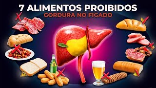 7 ALIMENTOS QUE VOCÊ NUNCA DEVE COMER SE TIVER GORDURA NO FÍGADO E COMO REVERTER ISSO RÁPIDO [upl. by Peppard]