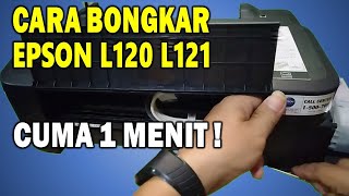 Cara Bongkar  Membuka Printer Epson L120 – Epson L121 [upl. by Pittman]