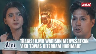 DI BALIK KISAH SILUMAN HARIMAU PEMBAWA PETAKA  Aini Malaikat Tak Bersayap ANTV Eps 48 FULL [upl. by Bevash]