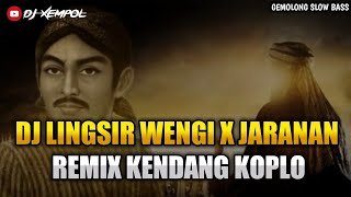 DJ LINGSIR WENGI X JARANAN  REMIX KENDANG KOPLO [upl. by Bunow]