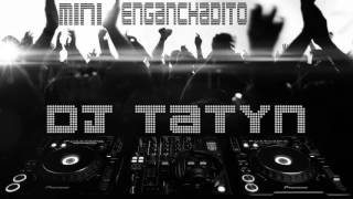 Dj Tatyn  Mini Enganchadito TropiMix Bailables [upl. by Eahsan]