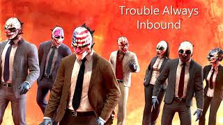 Payday 2  Troubles Always Inbound Reservoir Dogs Track [upl. by Andrade521]