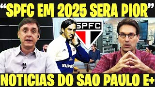 SPFC INFO  SÃO PAULO EM 2025 SERÁ PIOR DIZ JORNALISTA  SPFC VAI PRO MERCADO  NOTICIAS DO SPFC E [upl. by Dalpe468]