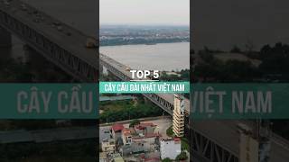 TOP 5 Cây Cầu Dài Nhất Việt Nam shorts batdongsanhanoi [upl. by Aretahs]