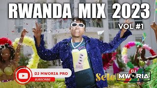 NEW RWANDA HITS MIX 2023 VOL 1  BRUCE MELODIE CHRISS EAZY DAVIS D KENNY SOL DJ MWORIA [upl. by Devinna55]