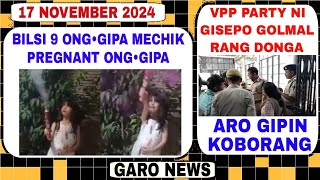 Garo News17 November 2024Bilsi ni mechik bisa pregnant ongjok aio inmanani aro VPP [upl. by Gearalt]