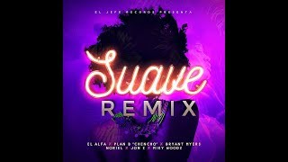 El Alfa El Jefe  SUAVE RemixLetra Ft Chencho Bryant Myers Noriel Jon Z Miky Woodz con letra [upl. by Lamar]