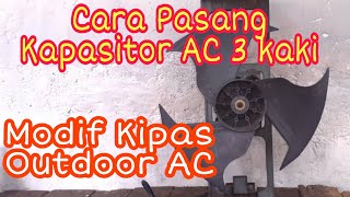 Cara Pasang Kapasitor 3 kaki  Kipas Angin AC Outdoor [upl. by Sueaddaht243]