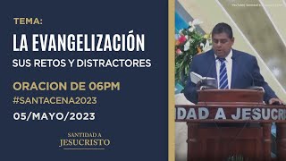 La Evangelización Retos y Distractores  Santa Cena 2023  LLDM [upl. by Ria]