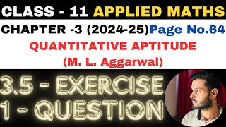 1 Ques Ex 35 l Chapter 3 l Quantitative Aptitude l Class 11th Applied Maths l M L Aggarwal 202425 [upl. by Garibald]