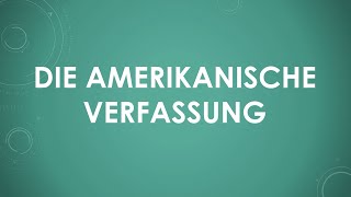 Die amerikanische Verfassung einfach und kurz erklärt [upl. by Enoj]