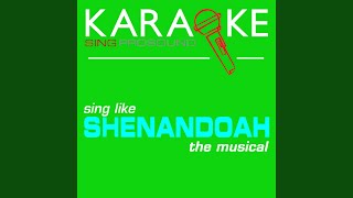 The Only Home I Know In the Style of Shenandoah Karaoke Instrumental Version [upl. by Ariday781]