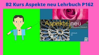 تعليم اللغة الالمانية للمبتدئين كتاب aspekte neu lehrbuch s 162 [upl. by Kesia]