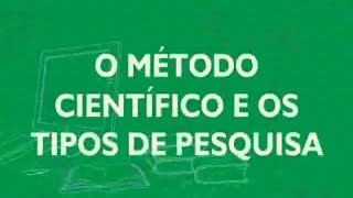 2 O Método Científico e os Tipos de Pesquisa [upl. by Emrich]