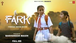 ✞ FARK Movie ✞ Masih Punjabi Film  Bakhsheesh Masih amp Rakesh Kumar  masihtvlyricsstatus [upl. by Arodaeht]