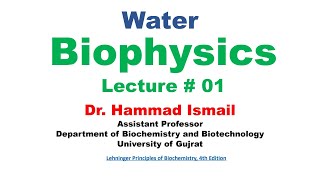 Biophysics Chapter 01 Part 01 Understanding Water  Fundamental Concepts  Dr H Ismail [upl. by Kaylil]