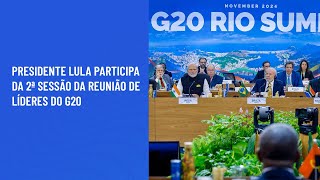 Presidente Lula participa da 2ª Sessão da Reunião de Líderes do G20 [upl. by Aliza991]