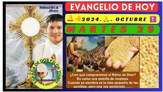 ✅ EVANGELIO DE HOY Martes 29 Octubre 2024🛑El Reino de Los Cielos es como una semilla de mostaza [upl. by Gnol]