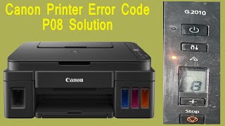 How to Fix Canon Printer Error Code p08  Easy Steps Canon G2010 Error Code P08 Empty ink Pipes [upl. by Farand]